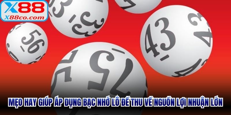 Mẹo hay giúp áp dụng bạc nhớ lô đề thu về nguồn lợi nhuận lớn
