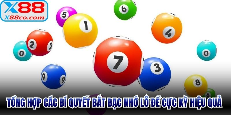 Tổng hợp các bí quyết bắt bạc nhớ lô đề cực kỳ hiệu quả hiện nay
