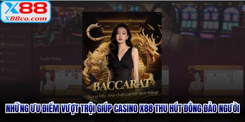 Những ưu điểm vượt trội giúp casino X88 thu hút đông đảo người