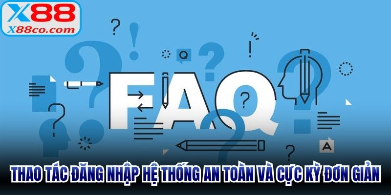 Thao tác đăng nhập hệ thống an toàn và cực kỳ đơn giản