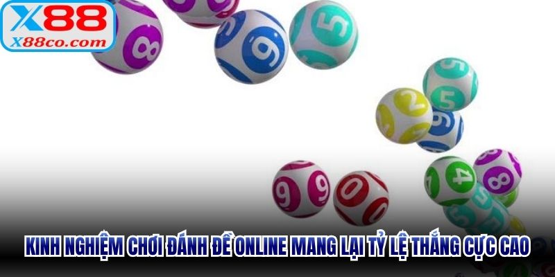 Kinh nghiệm chơi đánh đề online mang lại tỷ lệ thắng cực cao