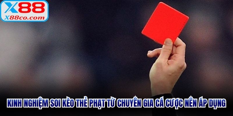 Kinh nghiệm soi kèo thẻ phạt từ chuyên gia cá cược nên áp dụng