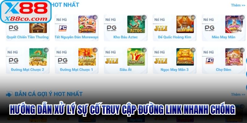 Hướng dẫn xử lý sự cố truy cập đường link nhanh chóng nhất tại X88