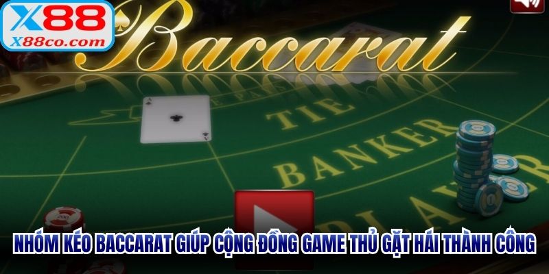 Nhóm kéo Baccarat giúp cộng đồng game thủ gặt hái thành công