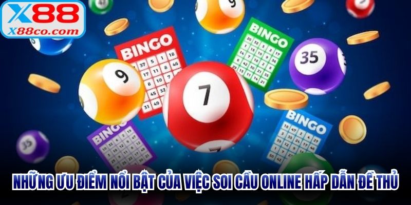 Những ưu điểm nổi bật của việc soi cầu online hấp dẫn đề thủ