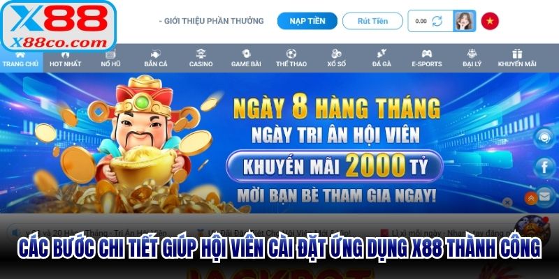 Các bước chi tiết giúp hội viên cài đặt ứng dụng X88 thành công