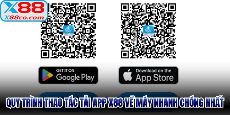 Quy trình thao tác tải app X88 về máy nhanh chóng nhất