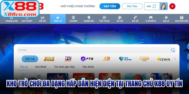 Kho trò chơi đa dạng hấp dẫn hiện diện tại trang chủ X88 uy tín