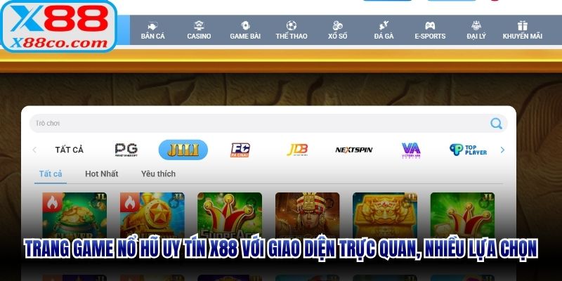 Trang Game nổ hũ uy tín X88 với giao diện trực quan, nhiều lựa chọn