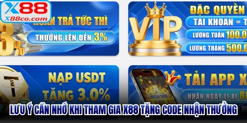 Lưu ý cần nhớ khi tham gia X88 tặng code nhận thưởng