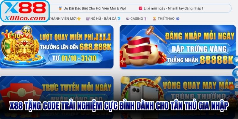 X88 tặng code trải nghiệm cực đỉnh dành cho tân thủ gia nhập